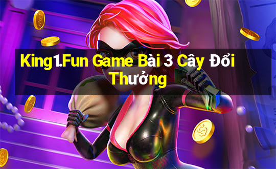 King1.Fun Game Bài 3 Cây Đổi Thưởng