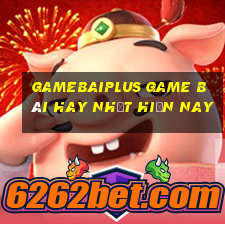 Gamebaiplus Game Bài Hay Nhất Hiện Nay