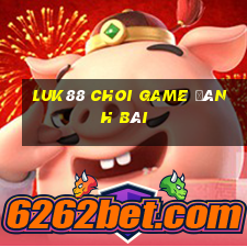 Luk88 Choi Game Đánh Bài