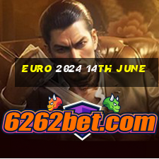 euro 2024 14th june