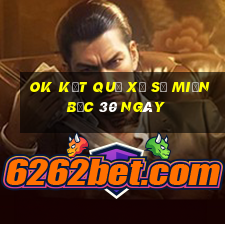 ok kết quả xổ số miền bắc 30 ngày