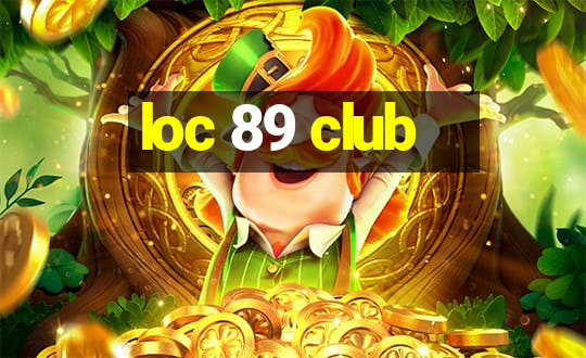 loc 89 club