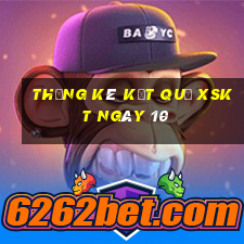 THỐNG KÊ KẾT QUẢ XSKT ngày 10