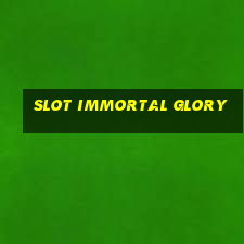 slot immortal glory