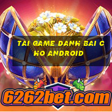 tai game danh bai cho android