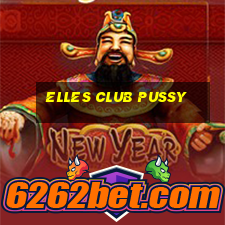 elles club pussy