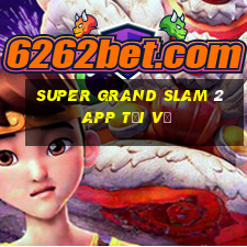 Super Grand Slam 2app Tải về