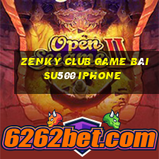 Zenky Club Game Bài Su500 Iphone