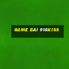 Game Bài 918kiss