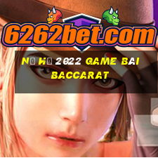 Nổ Hũ 2022 Game Bài Baccarat