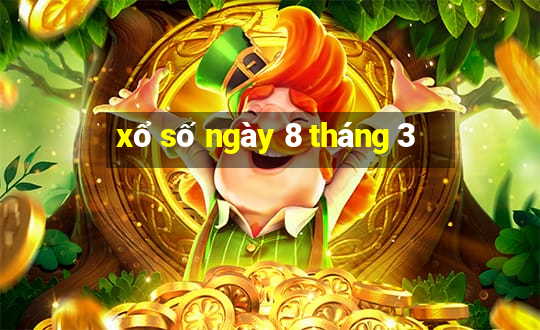 xổ số ngày 8 tháng 3