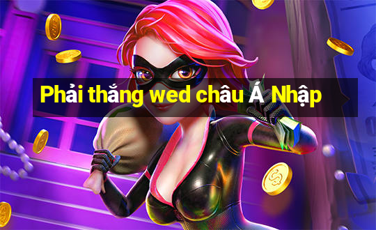 Phải thắng wed châu Á Nhập