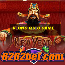 vưong quốc game