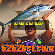 game cua bau