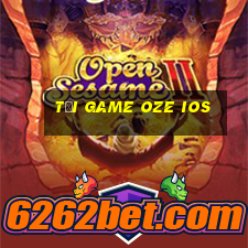 tải game oze ios