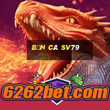 Bắn Cá Sv79