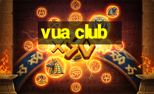 vua club