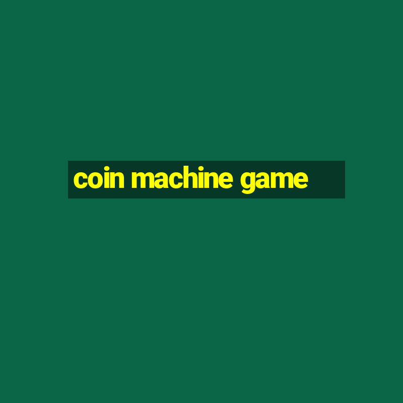 coin machine game