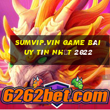 Sumvip.Vin Game Bài Uy Tín Nhất 2022