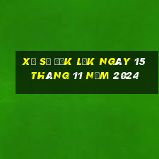 xổ số đắk lắk ngày 15 tháng 11 năm 2024