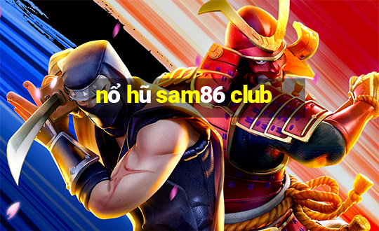 nổ hũ sam86 club