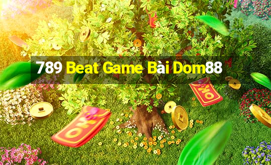 789 Beat Game Bài Dom88