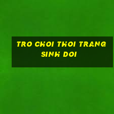 tro choi thoi trang sinh doi