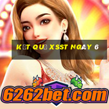 kết quả XSST ngày 6