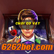 choi co vay