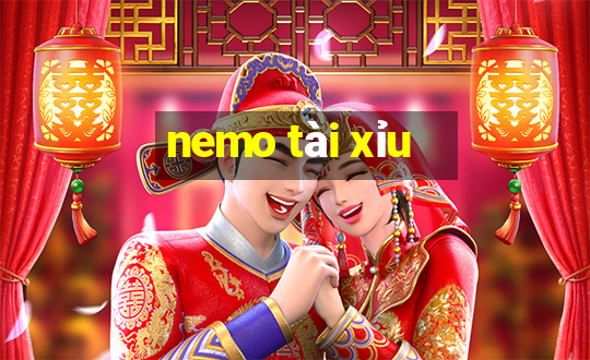 nemo tài xỉu