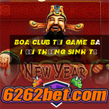 Boa Club Tại Game Bài Đổi Thưởng Sinh Tử