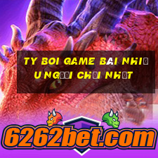 Ty Boi Game Bài Nhiều Người Chơi Nhất