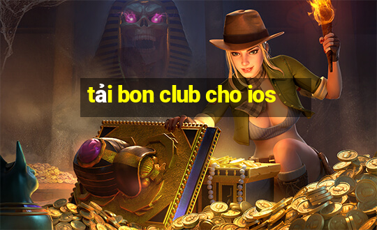 tải bon club cho ios