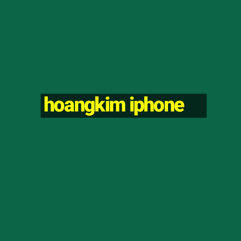 hoangkim iphone