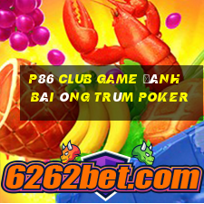 P86 Club Game Đánh Bài Ông Trùm Poker