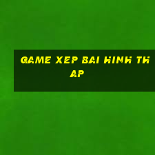 game xep bai hinh thap