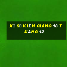 xổ số kiên giang 18 tháng 12