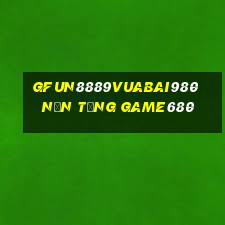 gFun8889Vuabai980 Nền tảng game680