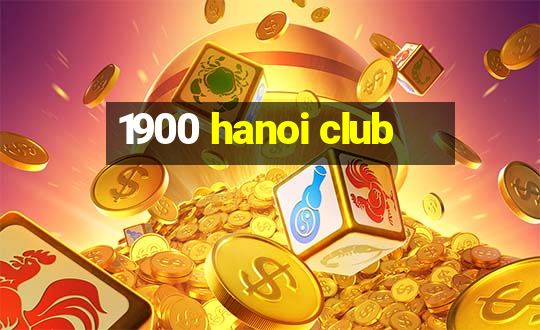 1900 hanoi club