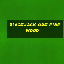 blackjack oak firewood