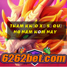 tham khảo xổ số quảng nam hôm nay