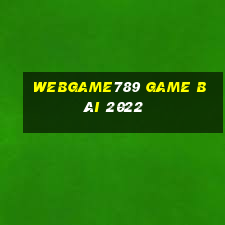 Webgame789 Game Bài 2022