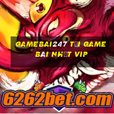 Gamebai247 Tải Game Bài Nhất Vip