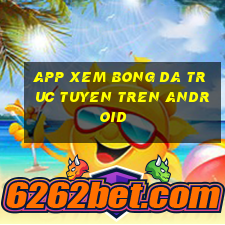 app xem bong da truc tuyen tren android