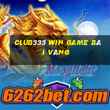 Club333 Win Game Bài Vàng