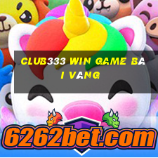 Club333 Win Game Bài Vàng