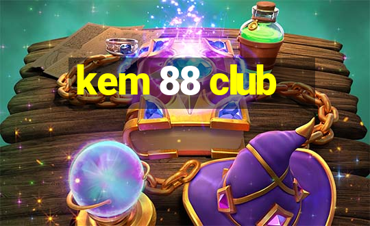 kem 88 club