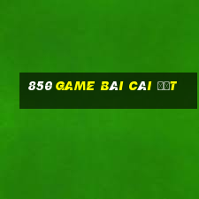 850 game bài cài đặt