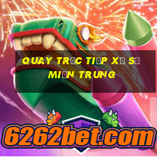 quay trực tiếp xổ số miền trung