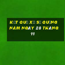 kết quả xổ số quảng nam ngày 28 tháng 11